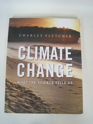 Climate Change : What the Science Tells Us, Paperback by Fletcher, Charles