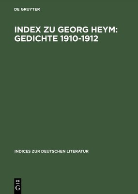 Index Zu Georg Heym : Gedichte 1910 1912, Hardcover by Brown, Russell E. (ADP...