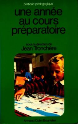 Une année au cours préparatoire - J. Tronchère - V204898