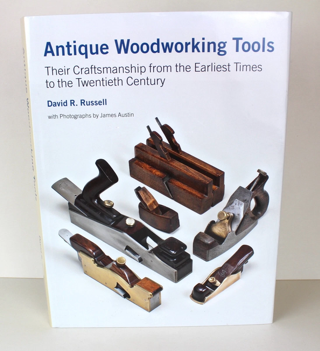 David Russell ANTIQUE WOODWORKING TOOLS Craftsmanship History Wood Carpentry