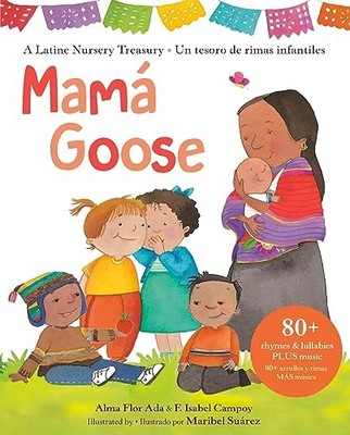 Mama Goose: A Latine Nursery Treasury / Un Teso. Ada, Campoy, Suarez*#
