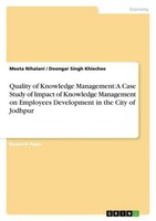 Quality Of Knowledge Management: A Case Study Of Impact Of Knowledge Management