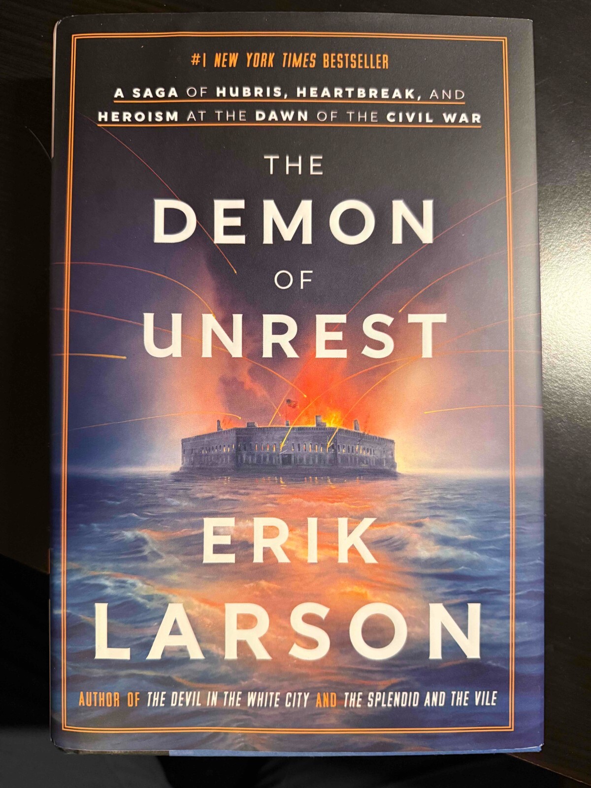 Demon of Unrest : A Saga of Hubris, Heartbreak, and Heroism at the Dawn of...