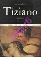 L'opera completa di TIZIANO - Corrado Cagli e Francesco Valcanover - Rizzoli