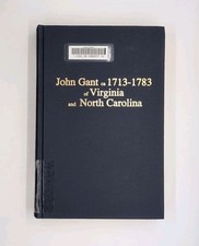 John Gant, ca. 1713-1783, of Virginia and North Carolina by Clifford L. Gant ...