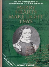 Merry Hearts Make Light Days: The War of 1812 Journal of Lieuten