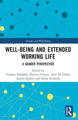Well-Being and Extended Working Life: A Gender Perspective by Tindara Addabbo Pa