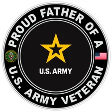 Proud Father of a United States Army Veteran Bumper Sticker Military Decal 5"