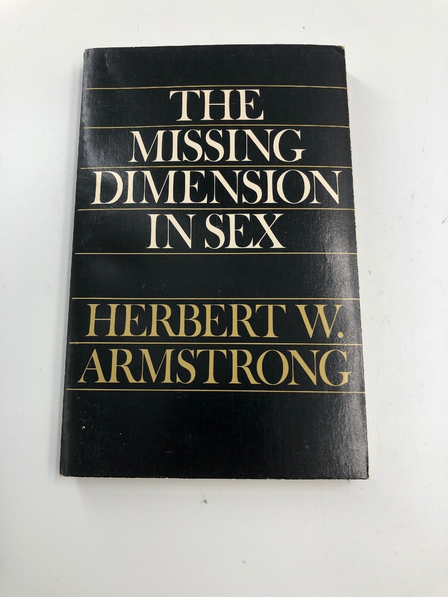 THE MISSING DIMENSION IN SEX by HERBERT ARMSTRONG, SOFTCOVER | eBay