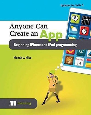 Anyone Can Create an App: Beginning iPhone and iPad programming| Buch| Wise, Wen