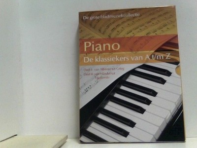 De grote bladmuziekcollectie  Piano  De klassiekers van A t/m Z Deel 1: van Albé