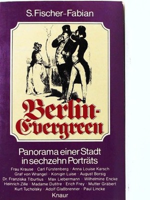 Berlin-Evergreen: Panorama einer Stadt in sechzehn Porträts (Knaur Taschenbücher