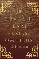 The Dragon Heart Series Omnibus: The Complete Series, Hunter, Hunter, Jones,..