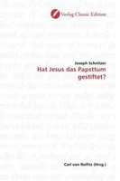 Hat Jesus Das Papsttum Gestiftet? Joseph Schnitzer Taschenbuch Deutsch