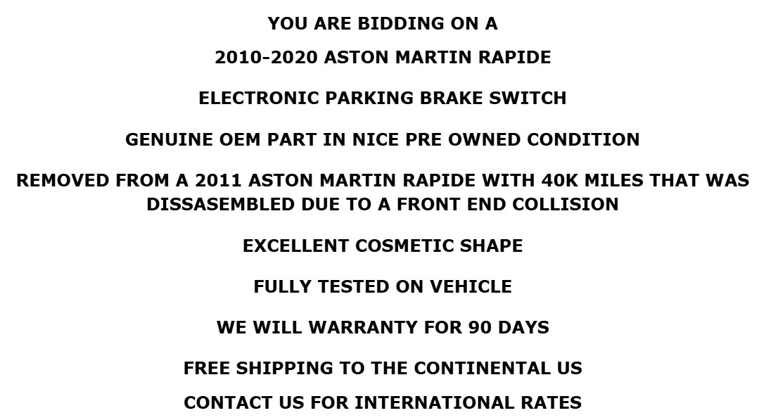 2010-2020 Aston Martin Rapide Electronic Parking Brake Switch OEM W/Warranty