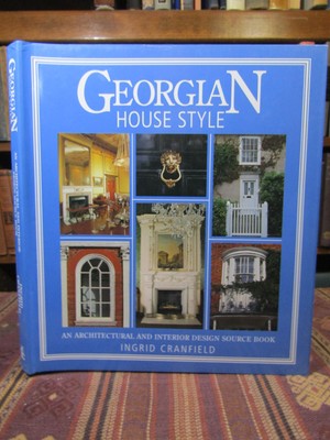 1998 Cranfield GEORGIAN HOUSE STYLE Architecture Interior Design Source Bk HCDJ