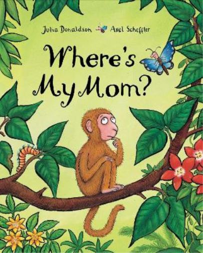 Julia Donaldson Where's My Mom? (Copertina rigida)