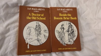 Besides The Bonnie Brier Bush & A Doctor Of The Old School By Ian Maclaren (1977