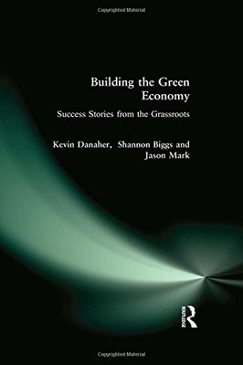 Building the Green Economy: Success Stories from the Grassroots,