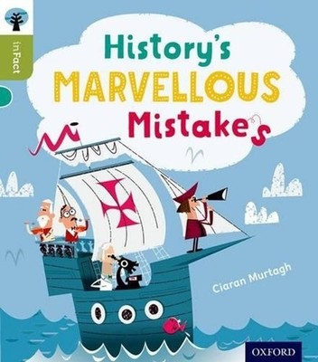 Oxford Reading Tree inFact: Level 7: History's Marvellous Mistakes by Ciaran Mur