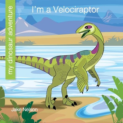 I'm a Velociraptor (My Early Library: My Dinosaur Adventure) - paperback Ban...