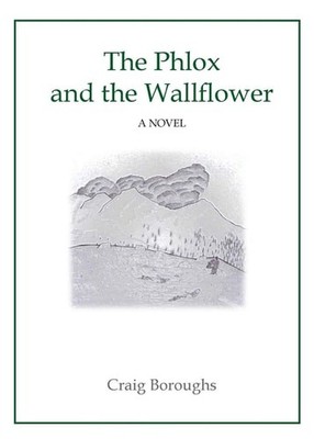 The Phlox and the Wallflower by Boroughs, Craig, Good Book