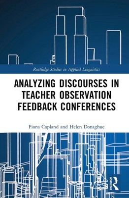 Analysing Discourses in Teacher Observation Feedback Conferences by Fiona Coplan