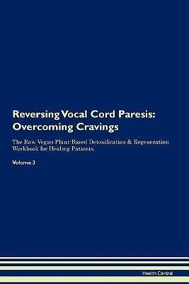 Reversing Vocal Cord Paresis, Health Central,  Pap