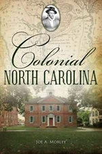 NEW The History Press Colonial North Carolina, NC 9781467151283 Brief History Tr