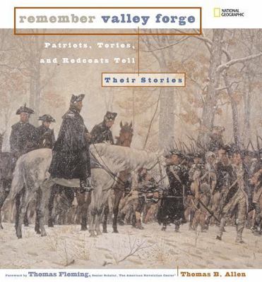 Remember Valley Forge: Patriots, Tories, and Redcoats Tell Their Stories, Allen,