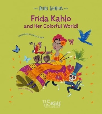 Frida Kahlo and her Colorful World! (Mini Genius), Villa, Baldo 9788854419087..