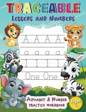 Traceable Letters and Numbers: Alphabet and Number Practice Workbook for Kids...