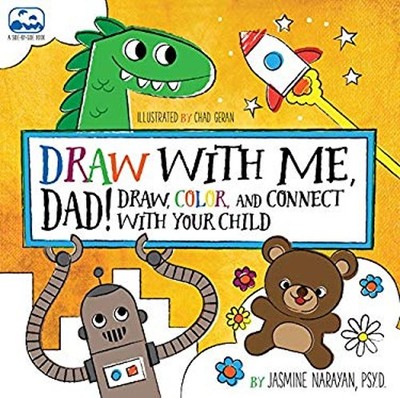 Draw with Me, Dad! : Draw, Color, and Connect with Your Child Jas
