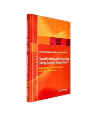Classification and Learning Using Genetic Algorithms: Applications in Bioinforma