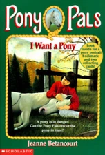 I Want a Pony (Pony Pals #1) - Paperback By Betancourt, Jeanne - ACCEPTABLE