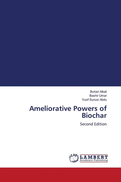 Ameliorative Powers Of Biochar Second Edition Buhari Alkali (U. A.) Taschenbuch-image