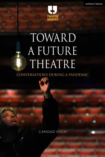 Toward a Future Theatre by Caridad Svich PAPERBACK 9781350241053