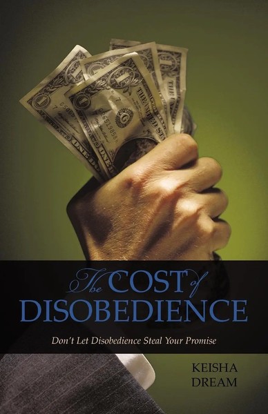 Keisha Dream | The Cost Of Disobedience | Taschenbuch | Englisch (2010)-image