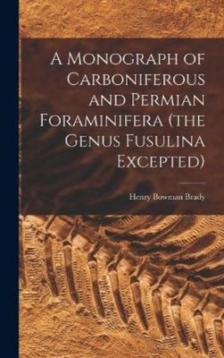 Henry Bowman Br A Monograph of Carboniferous and Permian For (Gebundene Ausgabe)