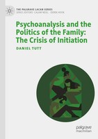 Psychoanalysis And The Politics Of The Family: The Crisis Of Initiation Tutt Xxx