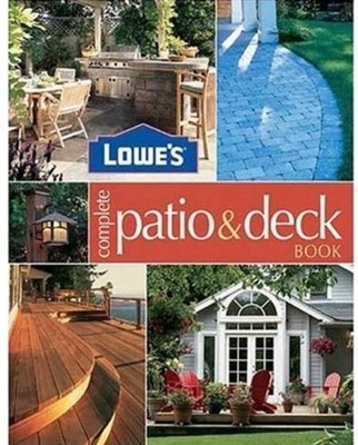 Lowes Complete Patio and Deck Book,Cory, Steve Steve Cory,