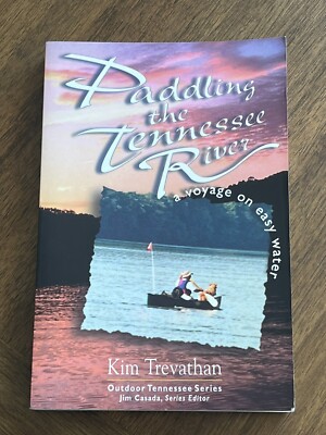 Paddling the Tennessee River : A Voyage on Easy Water SIGNED by Kim Trevathan