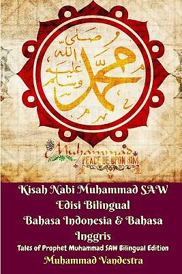 Kisah Nabi Muhammad SAW Edisi zweisprachig Bahasa Indonesien & Bahasa Inggris (Ta...