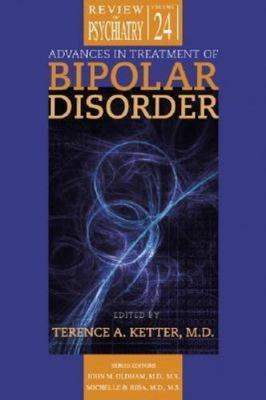 Advances In Treatment Of Bipolar Disorder, Paperback by Ketter, Terence A., M...