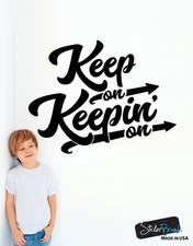 Keep on Keepin on Motivational Quote Wall Decal #6073
