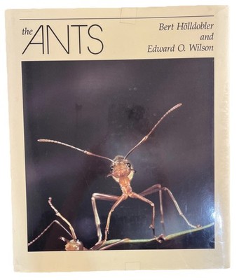 The Ants by Bert Holldobler & Edward O. Wilson, Hardcover, 1990