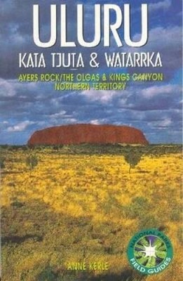 Uluru: Kata Tjuta and Watarrka National Parks (National Parks Field  - GOOD