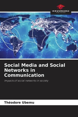 Social Media and Social Networks in Communication Théodore Ubemu Taschenbuch