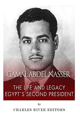 Gamal Abdel Nasser: The Life a - VERY GOOD