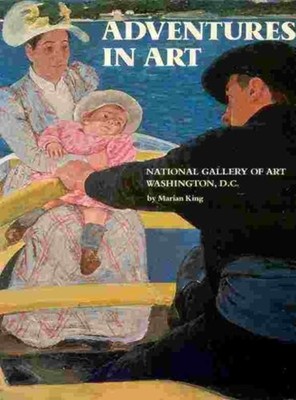 Adventures in Art : The National Gallery of Art, Washington, D. C